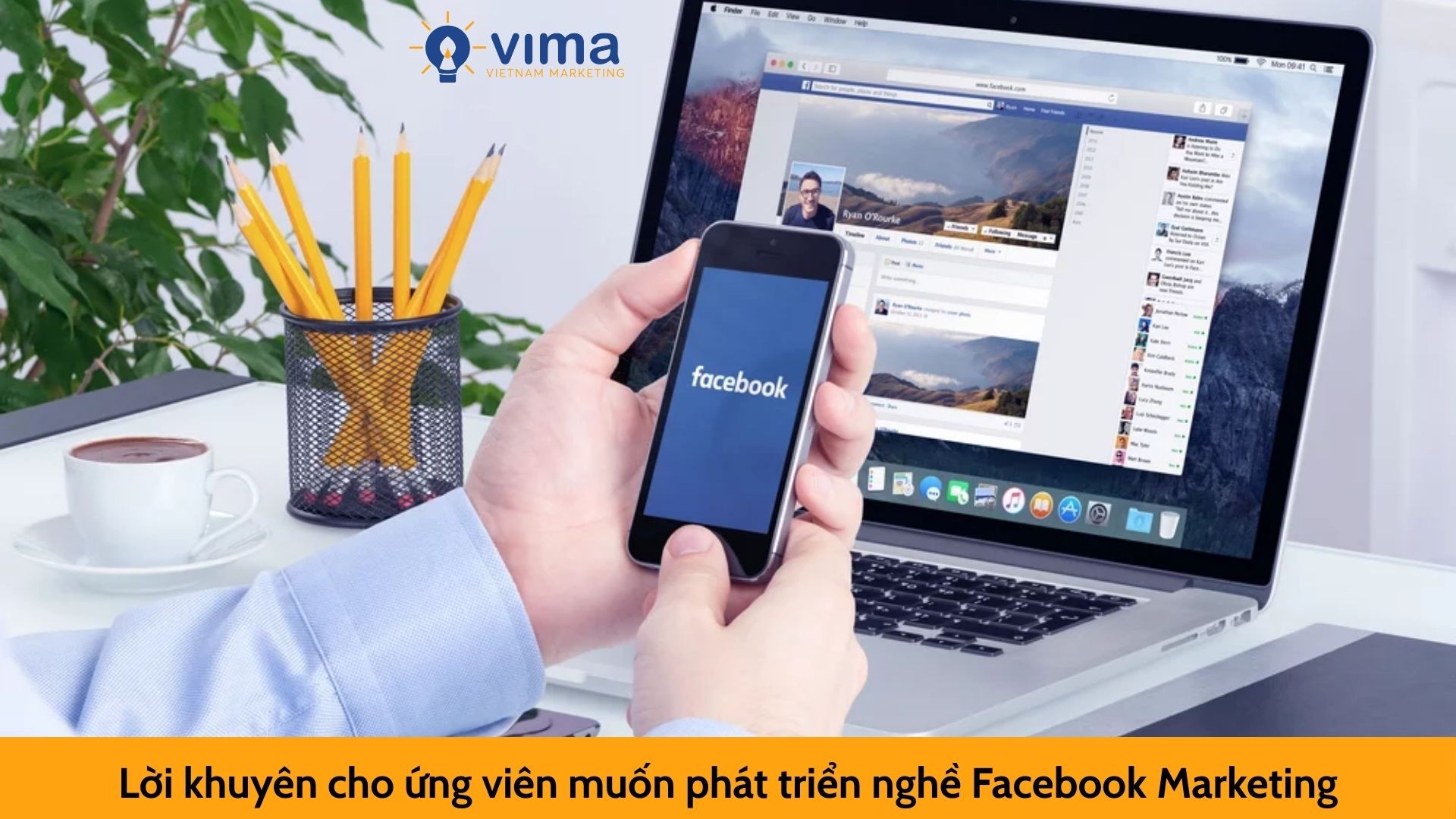 Lời khuyên cho ứng viên muốn phát triển nghề Facebook Marketing